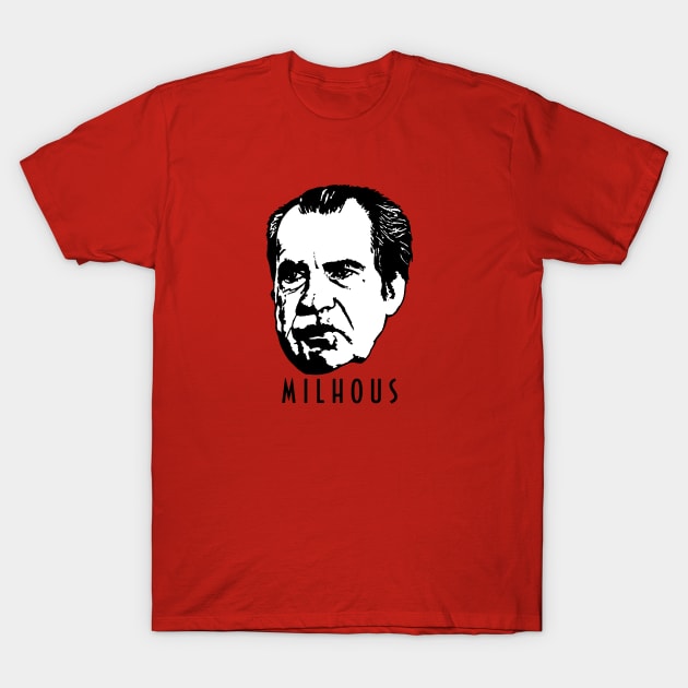 Milhous T-Shirt by brightredrocket